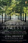 Urban Forests A Natural History of Trees & People in the American Cityscape
