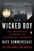 Wicked Boy An Infamous Murder in Victorian London