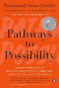 Pathways to Possibility: Transforming Our Relationship with Ourselves, Each Other, and the World