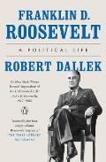 Franklin D Roosevelt A Political Life