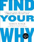Find Your Why A Practical Guide for Discovering Purpose for You & Your Team