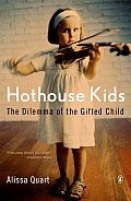 Hothouse Kids The Dilemma Of The Gifte