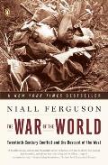 War of the World Twentieth Century Conflict & the Descent of the West