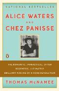 Alice Waters & Chez Panisse The Romantic Impractical Often Eccentric Ultimately Brilliant Making of a Food Revolution
