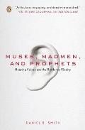 Muses, Madmen, and Prophets: Hearing Voices and the Borders of Sanity