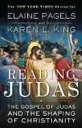 Reading Judas The Gospel of Judas & the Shaping of Christianity
