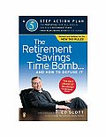 Retirement Savings Time Bomb & How to Defuse It A Five Step Action Plan for Protecting Your IRAs 401ks & Other Retirement Plans from