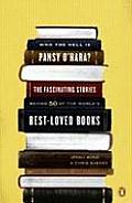 Who the Hell Is Pansy OHara The Fascinating Stories Behind 50 of the Worlds Best Loved Books