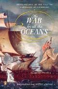 War for All the Oceans From Nelson at the Nile to Napoleon at Waterloo
