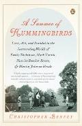 Summer of Hummingbirds Love Art & Scandal in the Intersecting Worlds of Emily Dickinson Mark Twain Harriet Beecher Stowe & Martin Jo