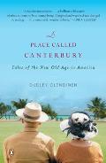 A Place Called Canterbury: Tales of the New Old Age in America