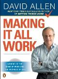 Making It All Work Winning at the Game of Work & the Business of Life