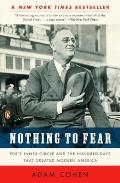 Nothing to Fear: FDR's Inner Circle and the Hundred Days That Created Modern America