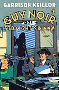 Guy Noir & the Straight Skinny