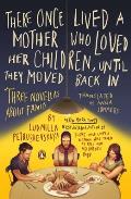 There Once Lived a Mother Who Loved Her Children, Until They Moved Back in: Three Novellas about Family