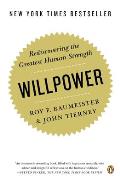 Willpower Rediscovering the Greatest Human Strength