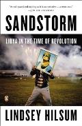 Sandstorm: Libya in the Time of Revolution