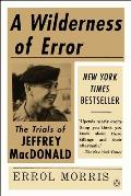 Wilderness of Error The Trials of Jeffrey MacDonald