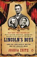 Lincolns Boys John Hay John Nicolay & the War for Lincolns Image
