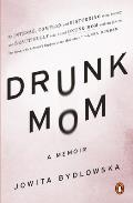 Drunk Mom A Memoir