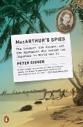 MacArthurs Spies The Soldier the Singer & the Spymaster Who Defied the Japanese in World War II
