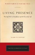 Living Presence Revised A Sufi Way to Mindfulness & the Essential Self