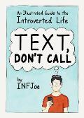Text Dont Call An Illustrated Guide to the Introverted Life