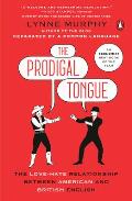 Prodigal Tongue The Love Hate Relationship Between American & British English