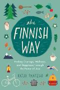 Finnish Way Finding Courage Wellness & Happiness Through the Power of Sisu