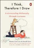 I Think Therefore I Draw Understanding Philosophy Through Cartoons