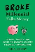 Broke Millennial Talks Money Scripts Stories & Advice to Navigate Awkward Financial Conversations