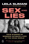 Sex & Lies True Stories of Womens Intimate Lives in the Arab World