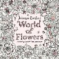 World of Flowers: A Coloring Book And Floral Adventure