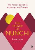 Power of Nunchi The Korean Secret to Happiness & Success