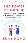 Power of Nunchi The Korean Sixth Sense for Winning Friends & Influencing People