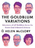 Goldblum Variations Adventures of Jeff Goldblum Across the Known & Unknown Universe