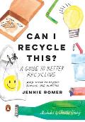 Can I Recycle This A Guide to Better Recycling & How to Reduce Single Use Plastics