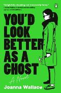 Youd Look Better as a Ghost