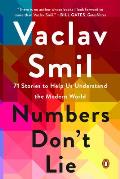 Numbers Dont Lie 71 Stories to Help Us Understand the Modern World
