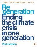Regeneration Ending the Climate Crisis in One Generation
