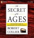 Secret of the Ages The Master Code to Abundance & Achievement