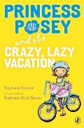 Princess Posey & The Crazy Lazy Vacation