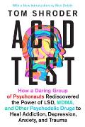 Acid Test LSD Ecstasy & the Power to Heal