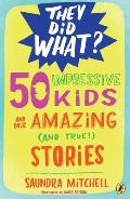 50 Impressive Kids and Their Amazing (and True!) Stories