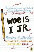 Woe Is I Jr The Younger Grammarphobes Guide To Better English In Plain English
