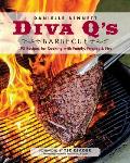 Diva Qs Barbecue 195 Recipes for Cooking with Family Friends & Fire