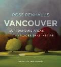 Ross Penhalls Vancouver Landscapes Surrounding Areas & Places That Inspire