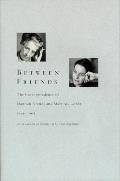 Between Friends The Correspondence of Hannah Arendt & Mary McCarthy 1949 1975