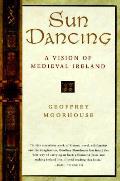 Sun Dancing A Vision Of Medieval Ireland