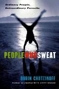 People Who Sweat Ordinary People Extraor
